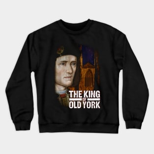 The King Of Old York Design Crewneck Sweatshirt